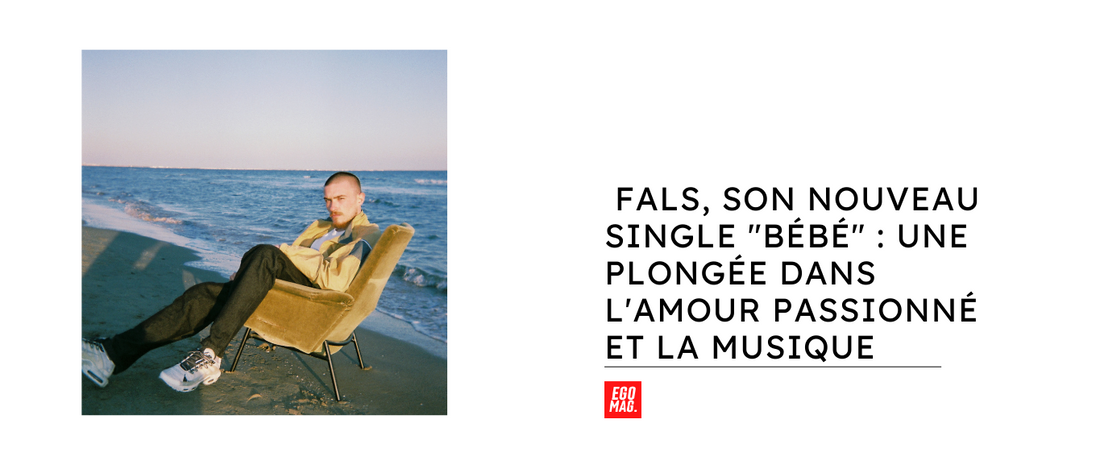 FALS, son nouveau single "Bébé" : Une plongée dans l'amour passionné et la musique